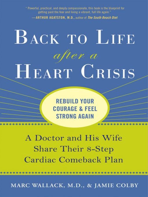 Title details for Back to Life After a Heart Crisis by Marc Wallack M.D. - Available